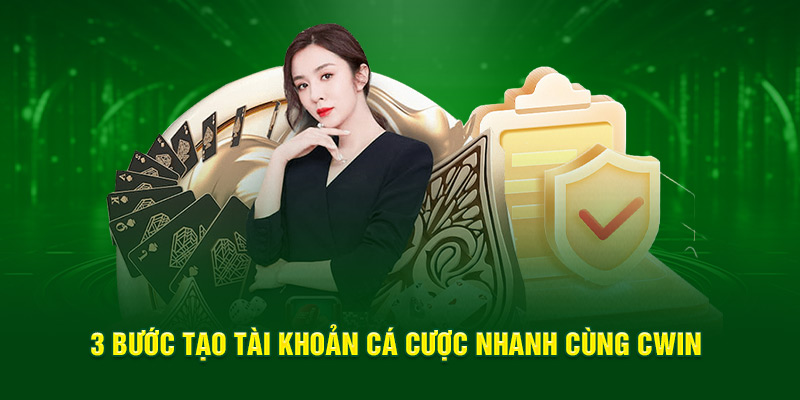 3 bước tạo tài khoản CWIN