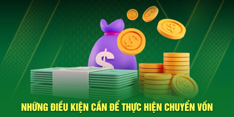 Điều kiện để bắt đầu giao dịch chuyển vốn