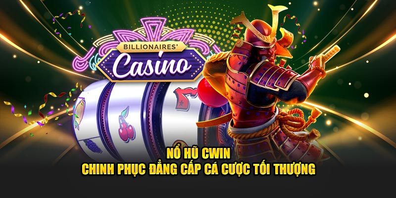 Nổ hũ Cwin