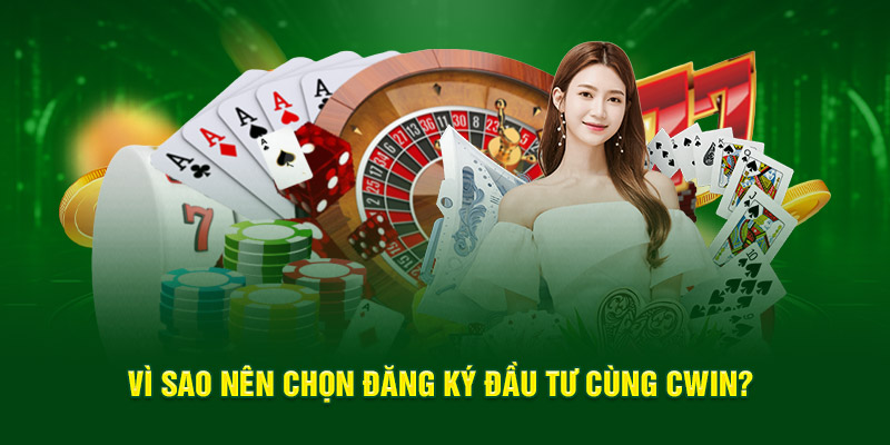 Vì sao nên chọn đăng ký CWIN?